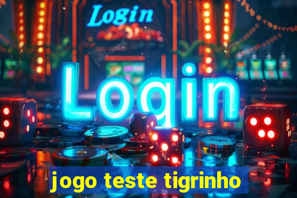 jogo teste tigrinho